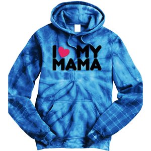 I Love My Mama Tee I Heart My Mama Funny Family Gift Tie Dye Hoodie