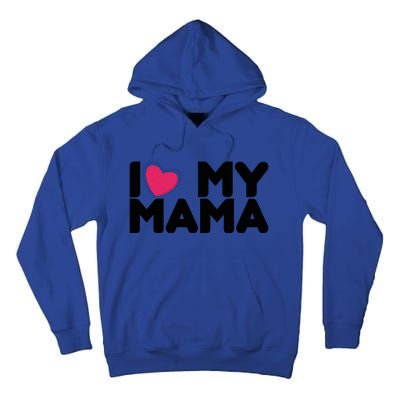 I Love My Mama Tee I Heart My Mama Funny Family Gift Tall Hoodie