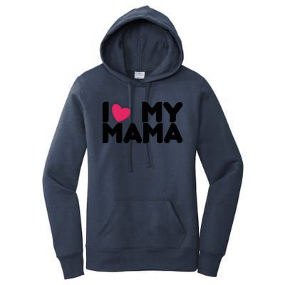 I Love My Mama Tee I Heart My Mama Funny Family Gift Women's Pullover Hoodie