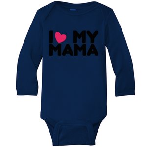 I Love My Mama Tee I Heart My Mama Funny Family Gift Baby Long Sleeve Bodysuit