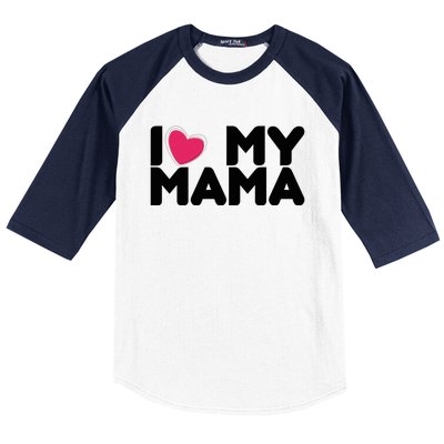 I Love My Mama Tee I Heart My Mama Funny Family Gift Baseball Sleeve Shirt