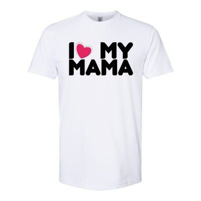 I Love My Mama Tee I Heart My Mama Funny Family Gift Softstyle CVC T-Shirt