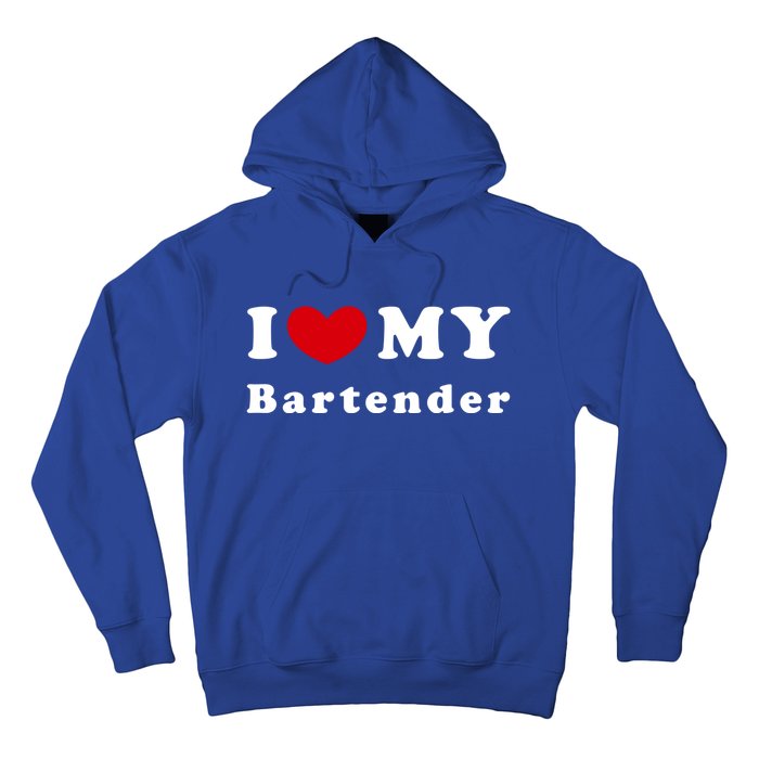 I Love My Bartender I Heart My Bartender Meaningful Gift Hoodie