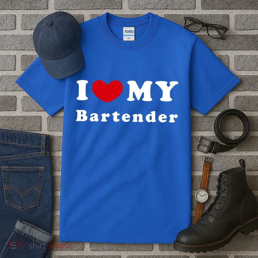 I Love My Bartender I Heart My Bartender Meaningful Gift Tall T-Shirt