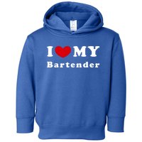 I Love My Bartender I Heart My Bartender Meaningful Gift Toddler Hoodie