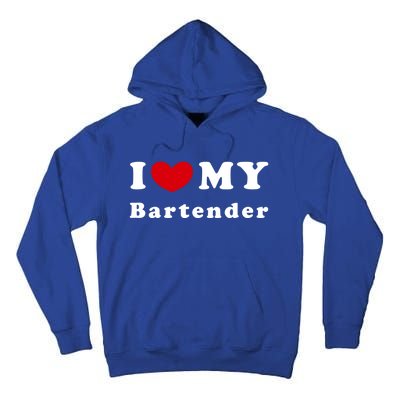 I Love My Bartender I Heart My Bartender Meaningful Gift Tall Hoodie