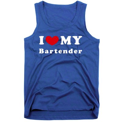 I Love My Bartender I Heart My Bartender Meaningful Gift Tank Top