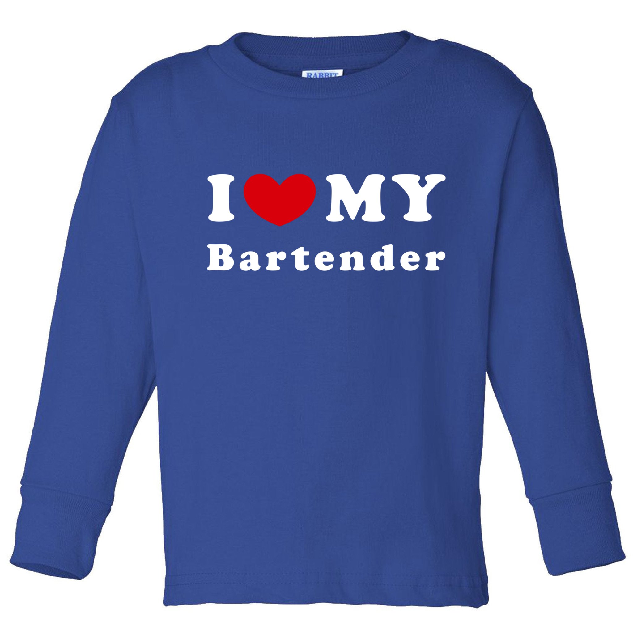 I Love My Bartender I Heart My Bartender Meaningful Gift Toddler Long Sleeve Shirt