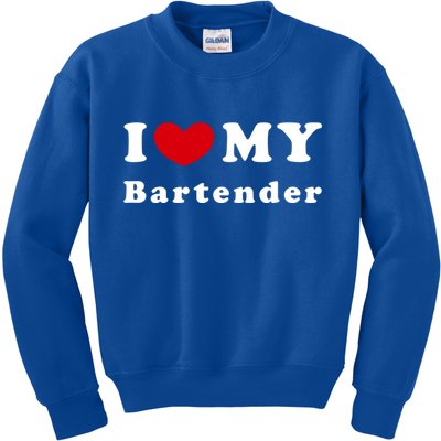 I Love My Bartender I Heart My Bartender Meaningful Gift Kids Sweatshirt