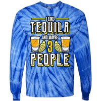 I Like My Tequila And Maybe 3 People Gift Alcohol Gift Cute Gift Tie-Dye Long Sleeve Shirt