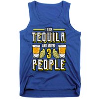 I Like My Tequila And Maybe 3 People Gift Alcohol Gift Cute Gift Tank Top