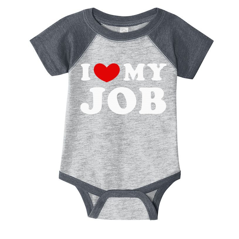 I Love My Job I Heart My Job Infant Baby Jersey Bodysuit