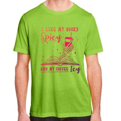 I Like My Books Spicy And My Coffee Icy Skeleton Book Lover Gift Adult ChromaSoft Performance T-Shirt