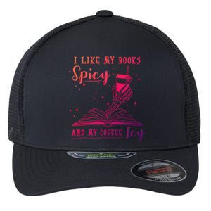 I Like My Books Spicy And My Coffee Icy Skeleton Book Lover Gift Flexfit Unipanel Trucker Cap