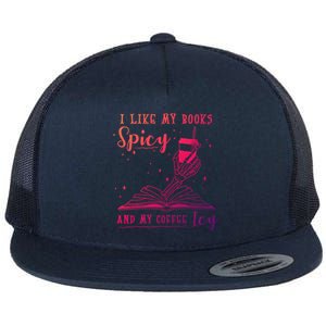 I Like My Books Spicy And My Coffee Icy Skeleton Book Lover Gift Flat Bill Trucker Hat