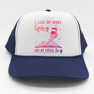 I Like My Books Spicy And My Coffee Icy Skeleton Book Lover Gift Trucker Hat