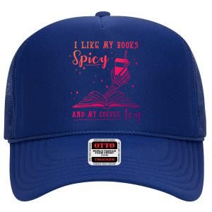 I Like My Books Spicy And My Coffee Icy Skeleton Book Lover Gift High Crown Mesh Back Trucker Hat