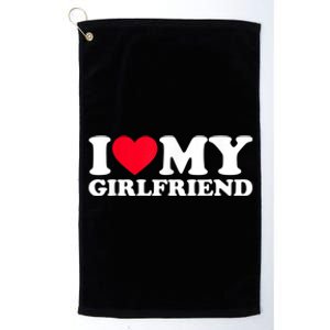 I Love My Girlfriend Funny Gift I Heart My Girlfriend GF Platinum Collection Golf Towel