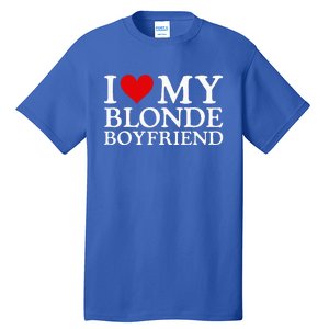 I Love My Blonde Boyfriend I Heart My Blonde Boyfriend Tall T-Shirt