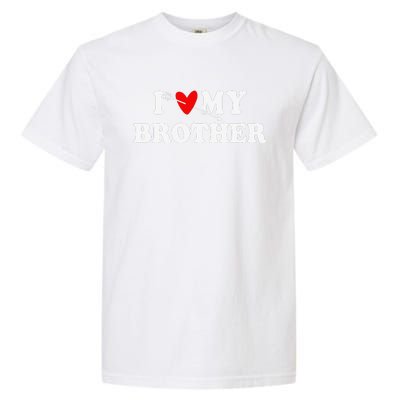 I Love My Brother With Heart Father's Day Wear For Sister Garment-Dyed Heavyweight T-Shirt