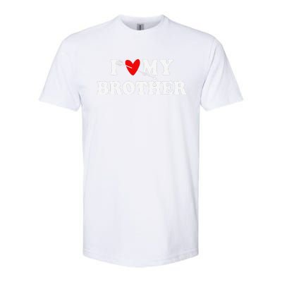 I Love My Brother With Heart Father's Day Wear For Sister Softstyle® CVC T-Shirt