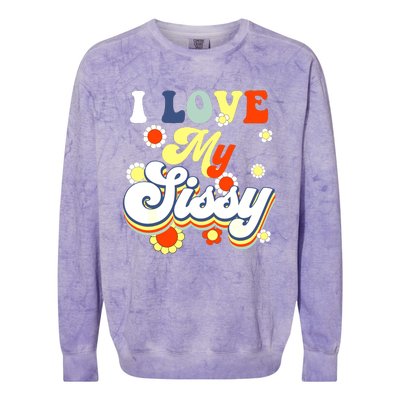 I Love My Sissy Sisterly Love Brother Sister Day Big Sis Colorblast Crewneck Sweatshirt