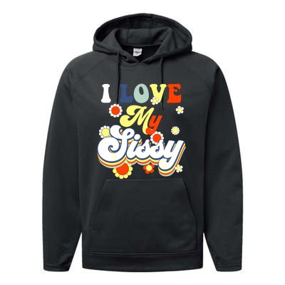 I Love My Sissy Sisterly Love Brother Sister Day Big Sis Performance Fleece Hoodie