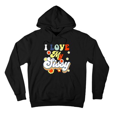 I Love My Sissy Sisterly Love Brother Sister Day Big Sis Hoodie