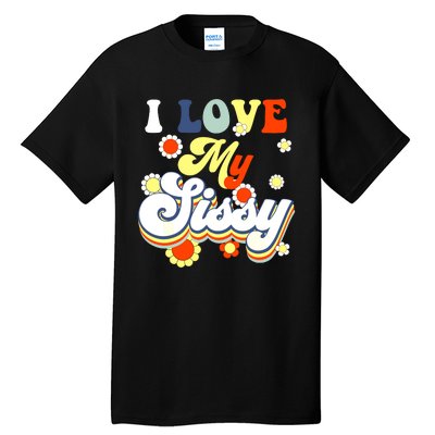 I Love My Sissy Sisterly Love Brother Sister Day Big Sis Tall T-Shirt