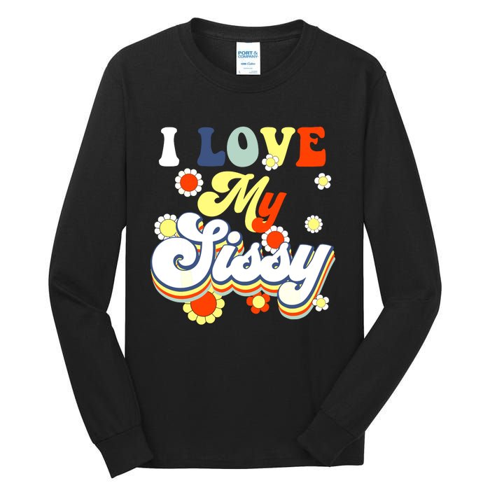 I Love My Sissy Sisterly Love Brother Sister Day Big Sis Tall Long Sleeve T-Shirt