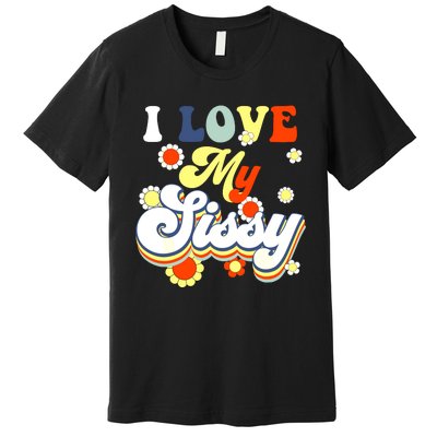 I Love My Sissy Sisterly Love Brother Sister Day Big Sis Premium T-Shirt