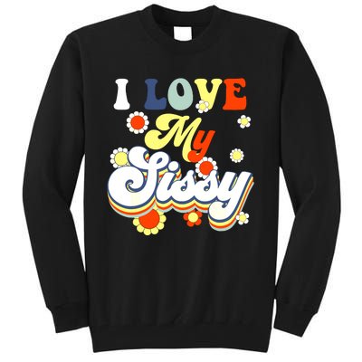 I Love My Sissy Sisterly Love Brother Sister Day Big Sis Tall Sweatshirt