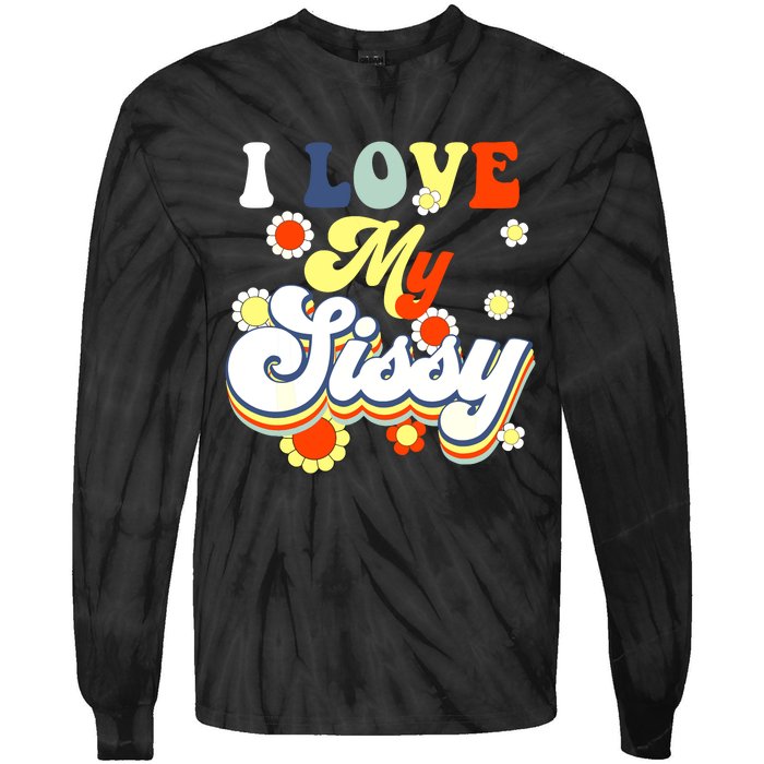 I Love My Sissy Sisterly Love Brother Sister Day Big Sis Tie-Dye Long Sleeve Shirt