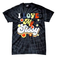 I Love My Sissy Sisterly Love Brother Sister Day Big Sis Tie-Dye T-Shirt