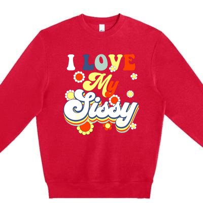 I Love My Sissy Sisterly Love Brother Sister Day Big Sis Premium Crewneck Sweatshirt