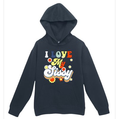 I Love My Sissy Sisterly Love Brother Sister Day Big Sis Urban Pullover Hoodie