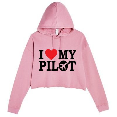 I Love My Pilot Airline Pilot Aviation Aircraft Lover Gift Crop Fleece Hoodie