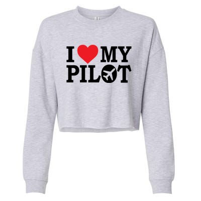 I Love My Pilot Airline Pilot Aviation Aircraft Lover Gift Cropped Pullover Crew