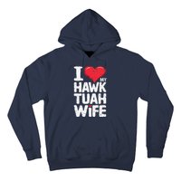 I Love My Hawk Tuah Wife Funny Hawk Tua Wife Hoodie