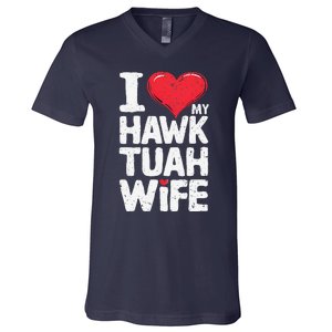 I Love My Hawk Tuah Wife Funny Hawk Tua Wife V-Neck T-Shirt