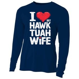 I Love My Hawk Tuah Wife Funny Hawk Tua Wife Cooling Performance Long Sleeve Crew