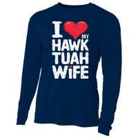 I Love My Hawk Tuah Wife Funny Hawk Tua Wife Cooling Performance Long Sleeve Crew