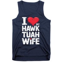 I Love My Hawk Tuah Wife Funny Hawk Tua Wife Tank Top