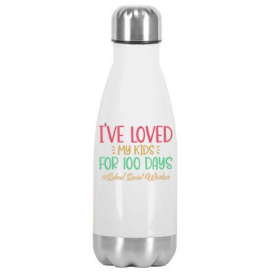 I've Loved My For 100 Days School Social Worker Meaningful Gift Stainless Steel Insulated Water Bottle