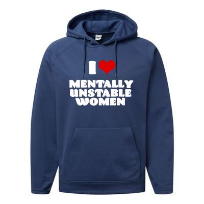 I Love Mentally Unstable Women Red Heart Funny Sarcastic Performance Fleece Hoodie