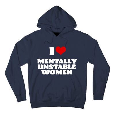 I Love Mentally Unstable Women Red Heart Funny Sarcastic Tall Hoodie