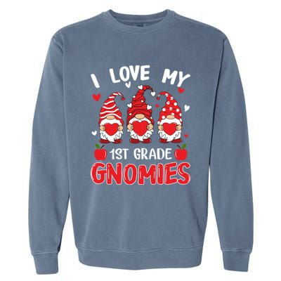 I Love My 1st Grade Gnomies Cute Valentines Day Teacher Gift Great Gift Garment-Dyed Sweatshirt