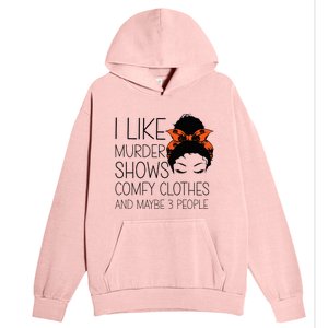 I Like Murder Shows Comfy Clothes 3 People Halloween Comfy Urban Pullover Hoodie