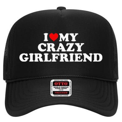 I Love My Crazy Girlfriend GF Red Heart High Crown Mesh Back Trucker Hat