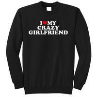 I Love My Crazy Girlfriend GF Red Heart Tall Sweatshirt